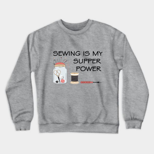 Sewing is my supper power Crewneck Sweatshirt by DunieVu95